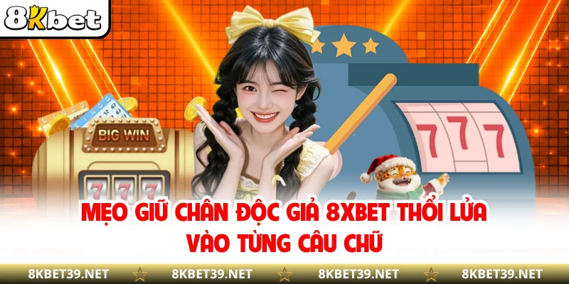 Mẹo Giữ Chân Độc Giả -  8XBET Thổi Lửa Vào Từng Câu Chữ