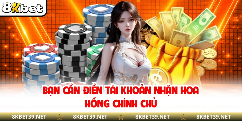 Bạn cần điền tài khoản nhận hoa hồng chính chủ