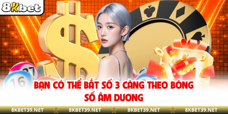 Bạn có thể bắt số 3 càng theo bóng số âm dương
