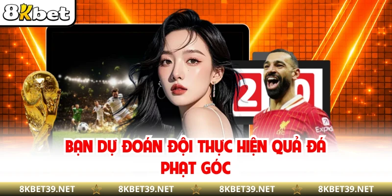 Bạn dự đoán đội thực hiện quả đá phạt góc