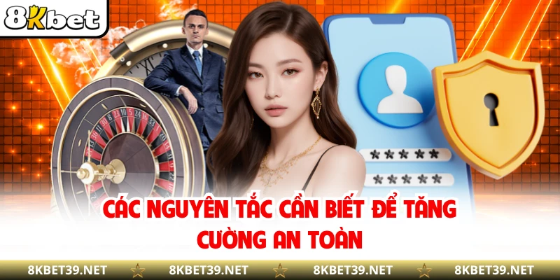 Các nguyên tắc cần biết để tăng cường an toàn