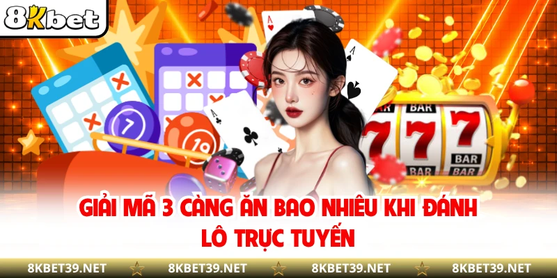 Giải mã 3 càng ăn bao nhiêu khi đánh lô trực tuyến