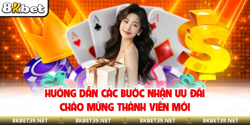Hướng dẫn các bước nhận ưu đãi chào mừng thành viên mới