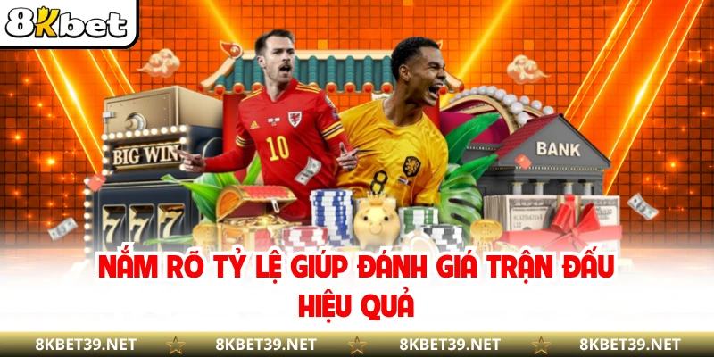 Nắm rõ tỷ lệ giúp đánh giá trận đấu hiệu quả