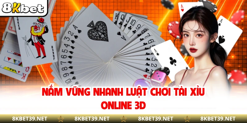 Nắm vững nhanh luật chơi tài xỉu online 3D
