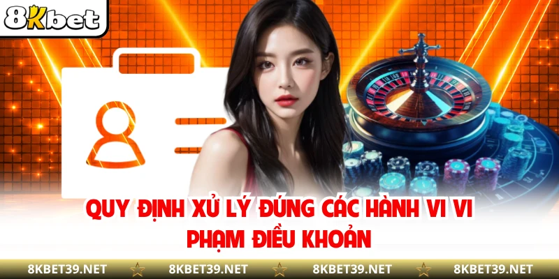 Quy định xử lý đúng các hành vi vi phạm điều khoản